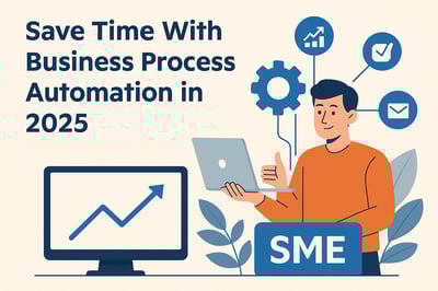 Why Automation Is the Best Investment for SMEs in 2025